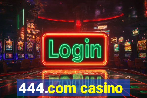 444.com casino